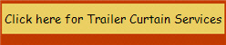 Click here for Trailer Curtain Services